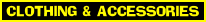 CLOTHING & ACCESSORIES