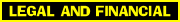 LEGAL AND FINANCIAL